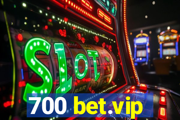 700 bet.vip